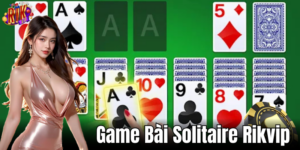 Chinh phục game bài Solitaire, nhận thưởng hấp dẫn