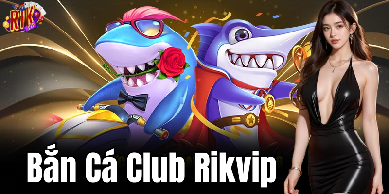 Điểm danh cá và vũ khí quý hiếm, tăng cơ hội thắng