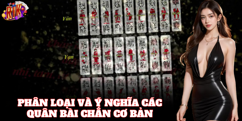 Ý Nghĩa Các Quân Bài Chắn phân theo nhóm cơ bản